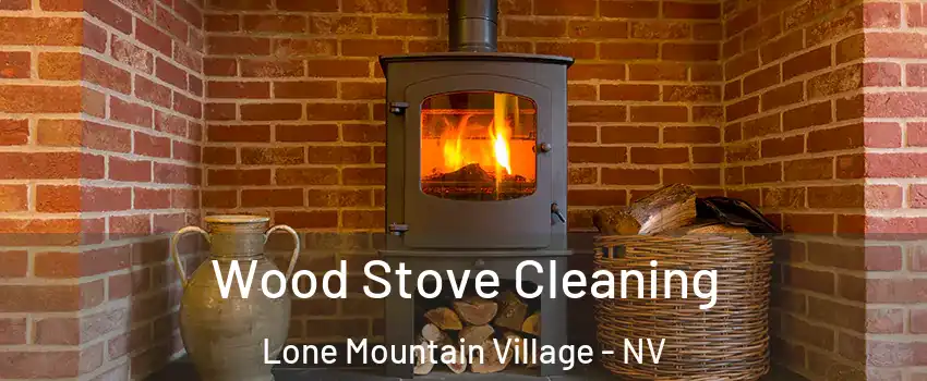 Wood Stove Cleaning Lone Mountain Village - NV