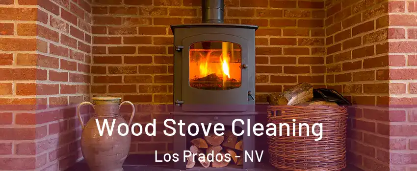Wood Stove Cleaning Los Prados - NV