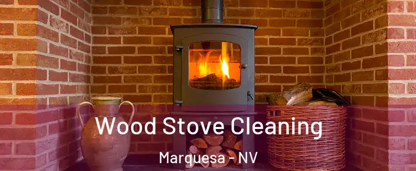 Wood Stove Cleaning Marquesa - NV