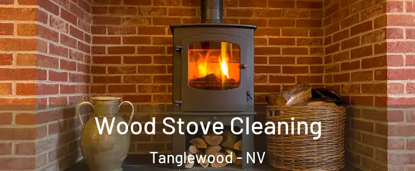 Wood Stove Cleaning Tanglewood - NV