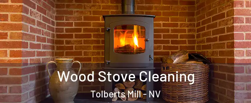 Wood Stove Cleaning Tolberts Mill - NV