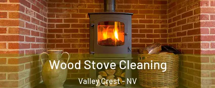 Wood Stove Cleaning Valley Crest - NV