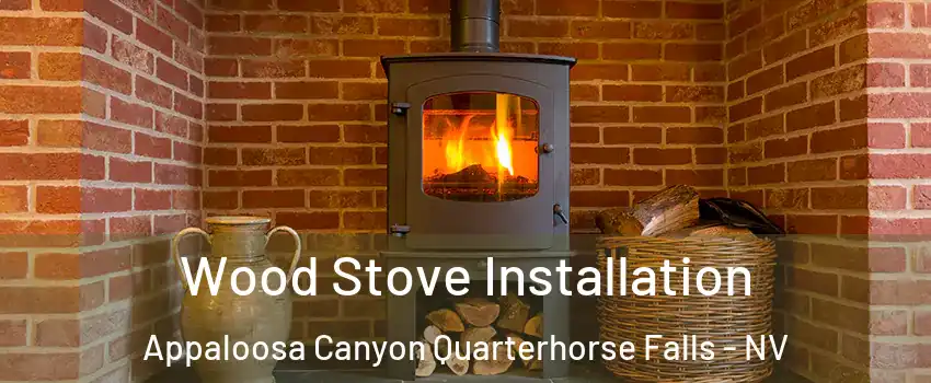 Wood Stove Installation Appaloosa Canyon Quarterhorse Falls - NV