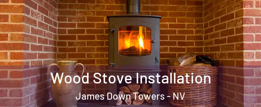 Wood Stove Installation James Down Towers - NV