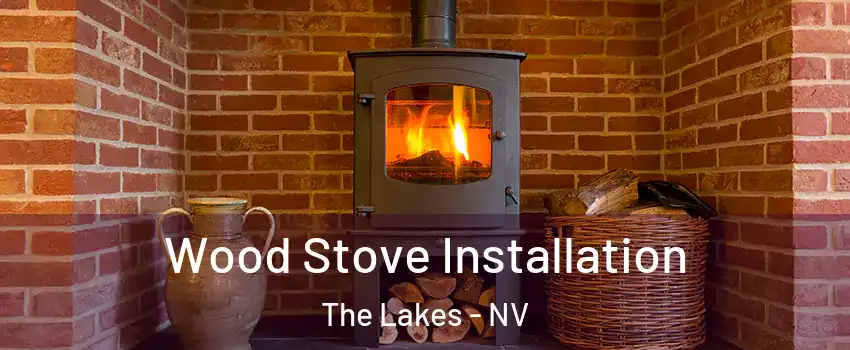 Wood Stove Installation The Lakes - NV