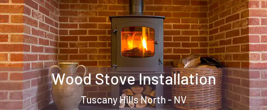 Wood Stove Installation Tuscany Hills North - NV