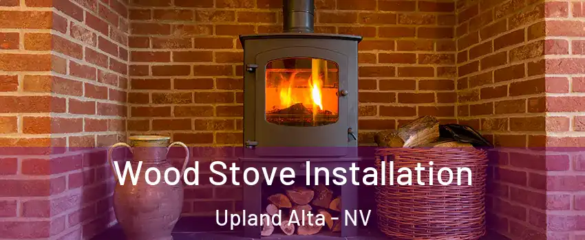 Wood Stove Installation Upland Alta - NV