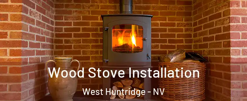 Wood Stove Installation West Huntridge - NV