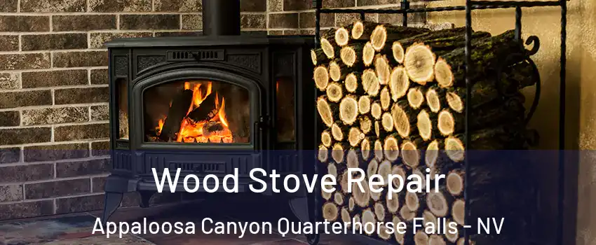 Wood Stove Repair Appaloosa Canyon Quarterhorse Falls - NV
