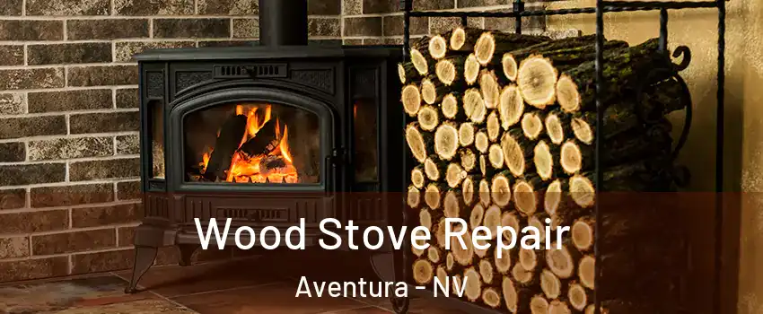 Wood Stove Repair Aventura - NV