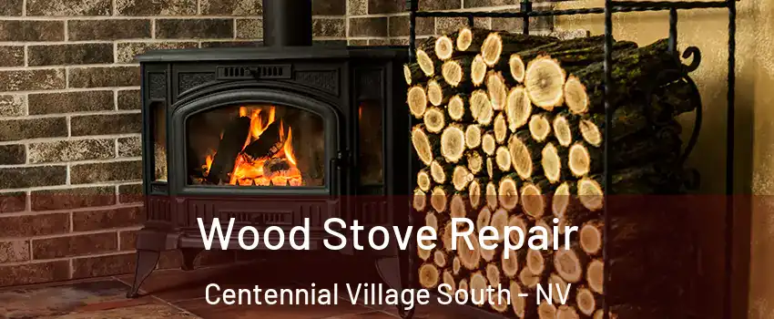Wood Stove Repair Centennial Village South - NV
