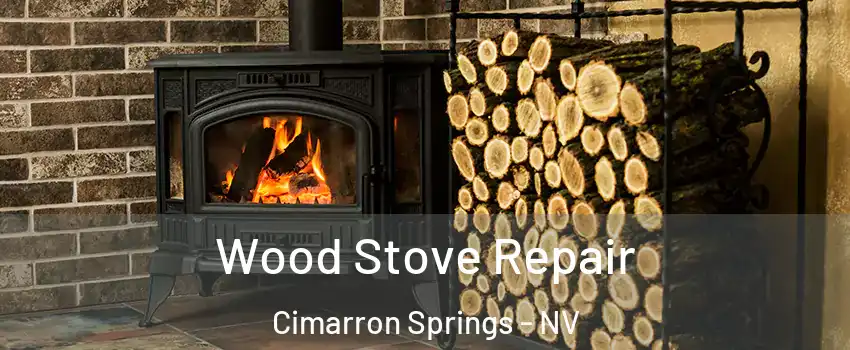 Wood Stove Repair Cimarron Springs - NV