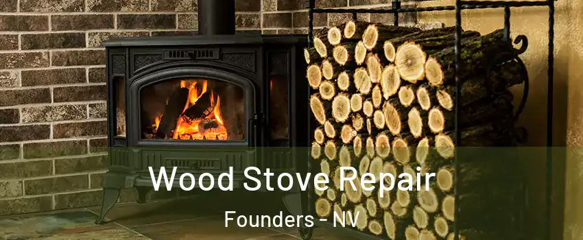Wood Stove Repair Founders - NV