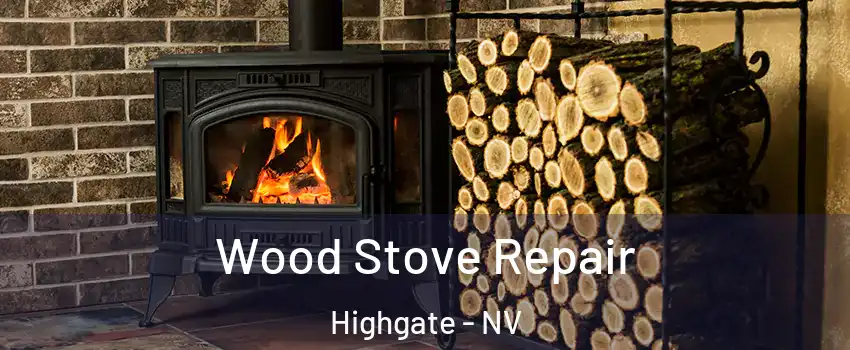 Wood Stove Repair Highgate - NV