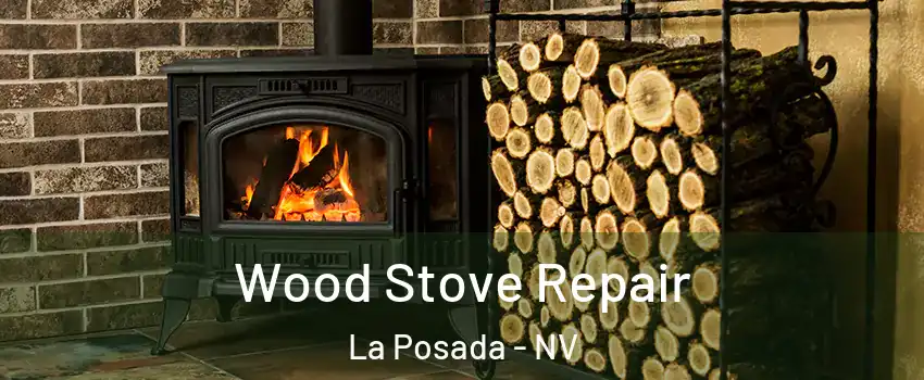 Wood Stove Repair La Posada - NV