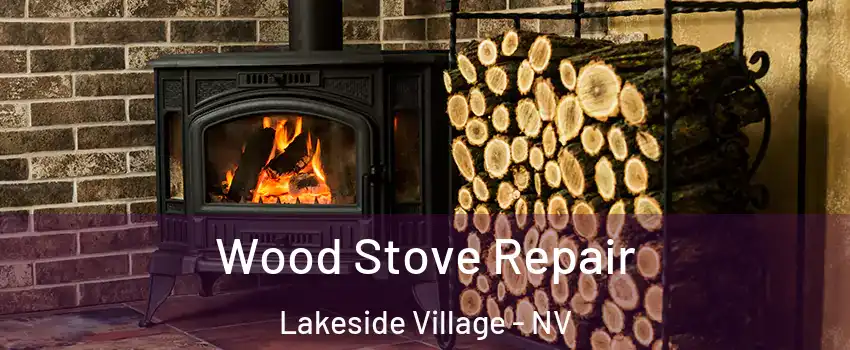 Wood Stove Repair Lakeside Village - NV