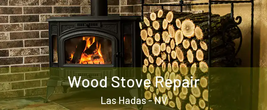 Wood Stove Repair Las Hadas - NV