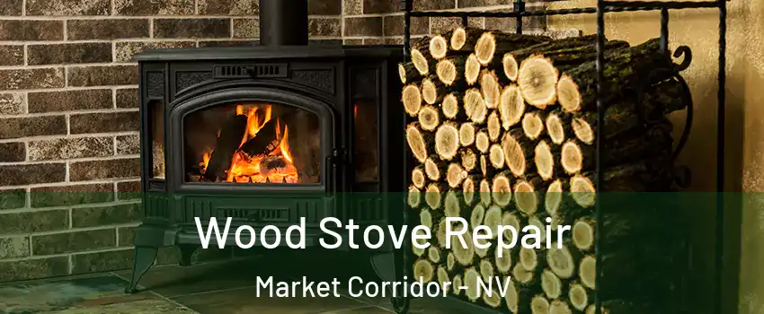 Wood Stove Repair Market Corridor - NV