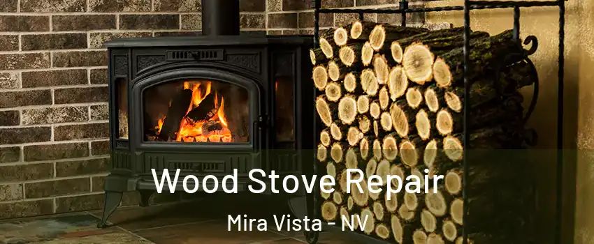 Wood Stove Repair Mira Vista - NV