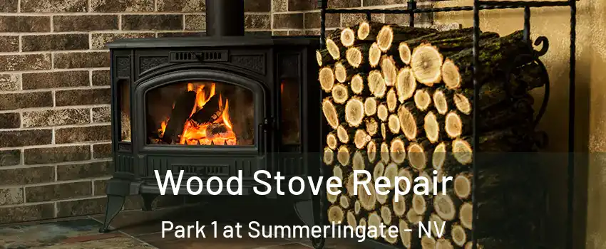 Wood Stove Repair Park 1 at Summerlingate - NV