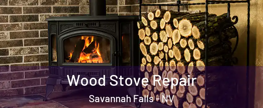 Wood Stove Repair Savannah Falls - NV