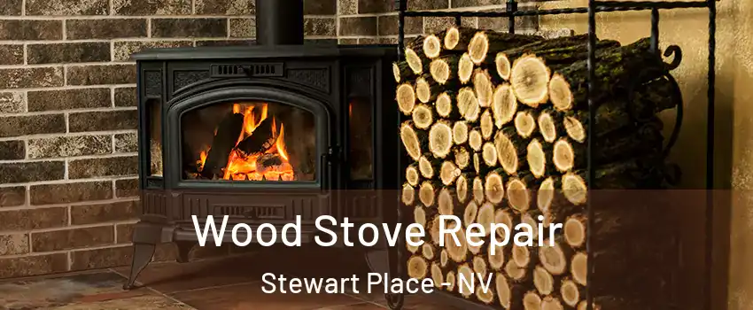 Wood Stove Repair Stewart Place - NV