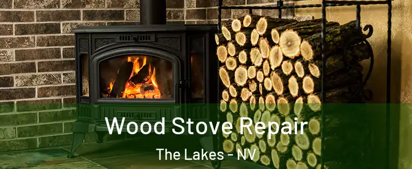 Wood Stove Repair The Lakes - NV