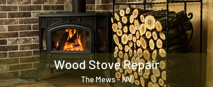 Wood Stove Repair The Mews - NV