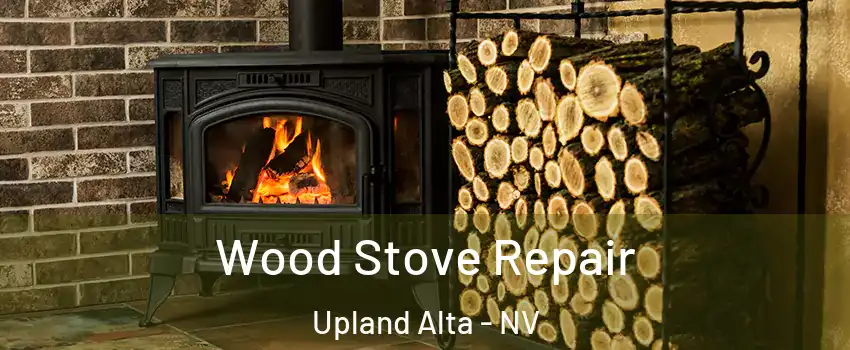 Wood Stove Repair Upland Alta - NV