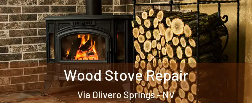 Wood Stove Repair Via Olivero Springs - NV
