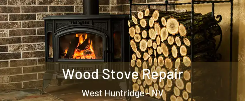 Wood Stove Repair West Huntridge - NV